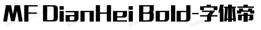 MF DianHei Bold字体转换